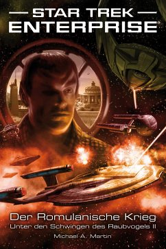 Star Trek - Enterprise 5: Der Romulanische Krieg - Unter den Schwingen des Raubvogels II (eBook, ePUB) - Martin, Michael A.