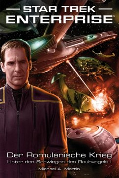 Star Trek - Enterprise 4: Der Romulanische Krieg - Unter den Schwingen des Raubvogels I (eBook, ePUB) - Martin, Michael A.