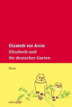 Elizabeth und ihr deutscher Garten (eBook, ePUB) - von Arnim, Elizabeth