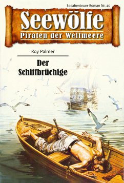 Seewölfe - Piraten der Weltmeere 40 (eBook, ePUB) - Palmer, Roy