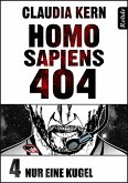 Homo Sapiens 404 Band 4: Nur eine Kugel (eBook, ePUB)