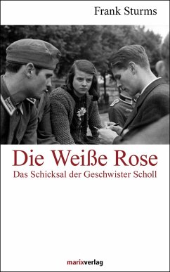 Die Weiße Rose (eBook, ePUB) - Sturms, Frank
