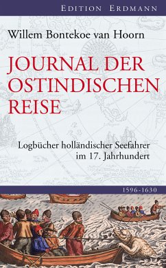 Die Reise des Kapitäns Bontekoe (eBook, ePUB) - Hoorn, Willem Ysbrandszoon Bontekoe van