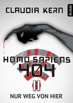 Homo Sapiens 404 Band 11: Nur weg von hier (eBook, ePUB) - Kern, Claudia