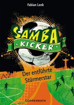 Der entführte Stürmerstar / Samba-Kicker Bd.4 (eBook, ePUB) - Lenk, Fabian