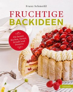 Fruchtige Backideen (eBook, ePUB) - Schmeißl, Franz