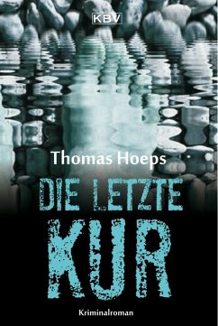 Die letzte Kur (eBook, ePUB) - Hoeps, Thomas