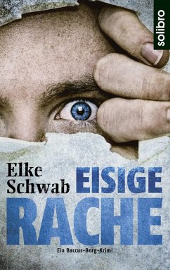 Eisige Rache / Lukas Baccus und Theo Borg Bd.3 (eBook, ePUB) - Schwab, Elke