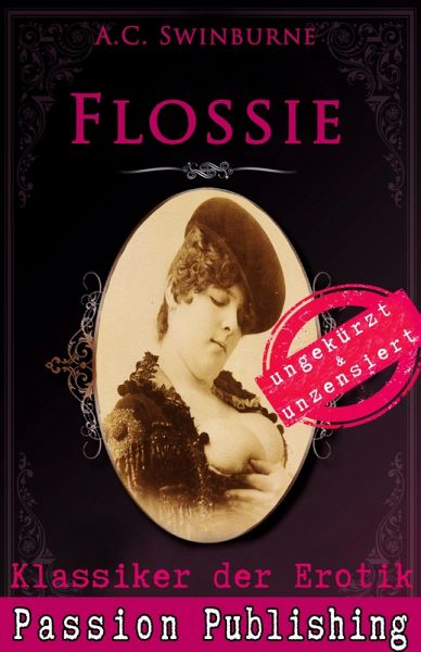 Flossie / Klassiker der Erotik Bd.49 (eBook, ePUB) Flossie / Klassiker der Erotik Bd.49 (eBook, ePUB)