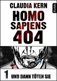 Homo Sapiens 404 Band 1: Und dann töten sie (eBook, ePUB)