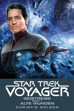 Geistreise 1 - Alte Wunden / Star Trek Voyager Bd.3 (eBook, ePUB) - Golden, Christie