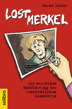 Lost Merkel (eBook, ePUB) - Zeller, Bernd