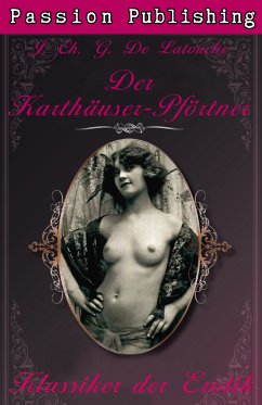 Der Karthäuser-Pförtner / Klassiker der Erotik Bd.20 (eBook, ePUB) - Latouche, J. Ch. G. De