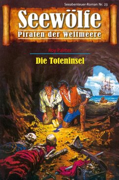Seewölfe - Piraten der Weltmeere 23 (eBook, ePUB) - Palmer, Roy