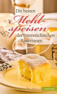Die besten Mehlspeisen der österreichischen Bäuerinnen (eBook, ePUB)