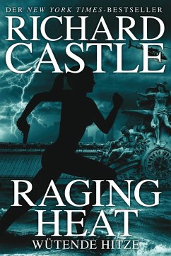 Raging Heat - Wütende Hitze / Nikki Heat Bd.6 (eBook, ePUB) - Castle, Richard