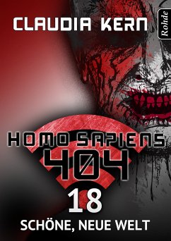 Homo Sapiens 404 Band 18: Schöne, neue Welt (eBook, ePUB) - Kern, Claudia