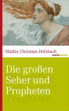 Die großen Seher und Propheten (eBook, ePUB) - Holzbach, Mathis Christian