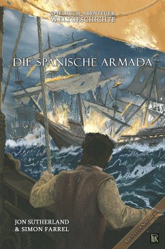 Spielbuch-Abenteuer Weltgeschichte 02 - Die spanische Armada (eBook, ePUB) - Sutherland, Jon; Farrel, Simon