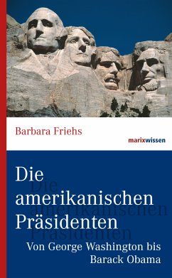 Die amerikanischen Präsidenten (eBook, ePUB) - Friehs, Barbara