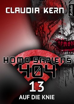 Homo Sapiens 404 Band 13: Auf die Knie (eBook, ePUB) - Kern, Claudia
