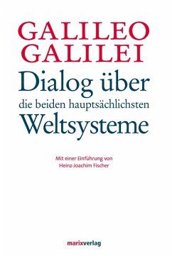 Dialog über die beiden hauptsächlichsten Weltsysteme (eBook, ePUB) - Galilei, Galileio