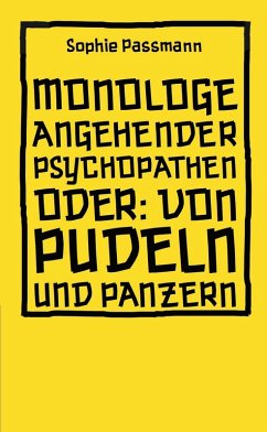 Monologe angehender Psychopathen (eBook, ePUB) - Passmann, Sophie
