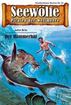 Seewölfe - Piraten der Weltmeere 67 (eBook, ePUB) - Brix, John