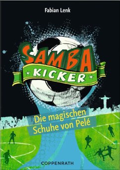 Die magischen Schuhe von Pelé / Samba-Kicker Bd.2 (eBook, ePUB) - Lenk, Fabian