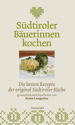 Südtiroler Bäuerinnen kochen (eBook, ePUB) - Longariva, Karin