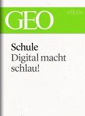 Schule: Digital macht schlau! (GEO eBook Single) (eBook, ePUB)