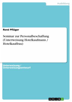 Seminar zur Personalbeschaffung (Unterweisung Hotelkaufmann / Hotelkauffrau) (eBook, PDF) - Pflüger, René