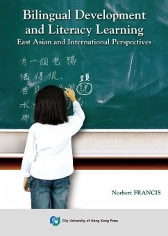 Bilingual Development and Literacy Learning-East Asian and International Perspectives - Francis, Norbert