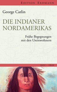 Die Indianer Nordamerikas (eBook, ePUB) - Catlin, George