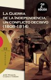 La Guerra de la Independencia: un conflicto decisivo (1808-1814) (eBook, ePUB)