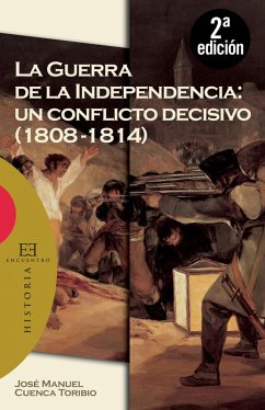 La Guerra de la Independencia: un conflicto decisivo (1808-1814) (eBook, ePUB) - Cuenca Toribio, José Manuel