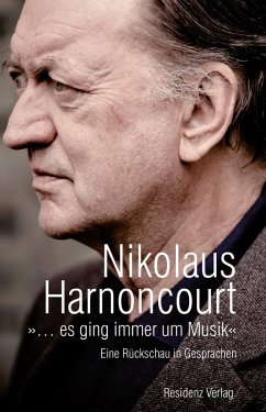 »... es ging immer um Musik« (eBook, ePUB) - Harnoncourt, Nikolaus