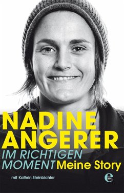 Nadine Angerer - Im richtigen Moment (eBook, ePUB) - Angerer, Nadine; Steinbichler, Kathrin