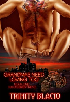 Cover Grandmas Need Loving Too: Nana's Biker Friend (eBook, ePUB)