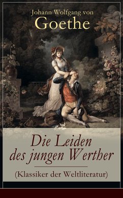 Die Leiden des jungen Werther (Klassiker der Weltliteratur) (eBook, ePUB) - Goethe, Johann Wolfgang von