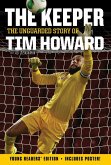 The Keeper: The Unguarded Story of Tim Howard Young Readers' Edition (eBook, ePUB)