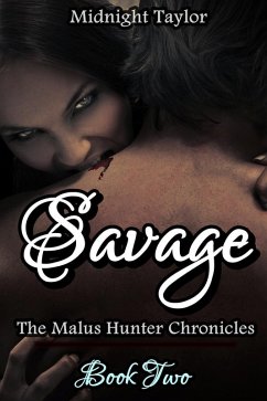 Savage (The Malus Hunter Chronicles, #2) (eBook, ePUB) - Taylor, Midnight
