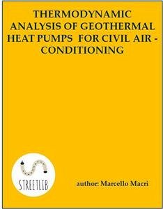 Thermodynamic analysis of geothermal heat pumps for civil air-conditioning (eBook, ePUB) - Macrì, Marcello