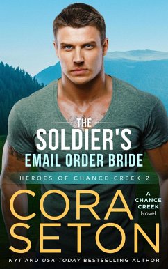 The Soldier's E-Mail Order Bride (Heroes of Chance Creek, #2) (eBook, ePUB) - Seton, Cora