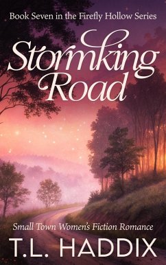 Cover Stormking Road: A Small Town Women's Fiction Romance (Firefly Hollow, #7) (eBook, ePUB)