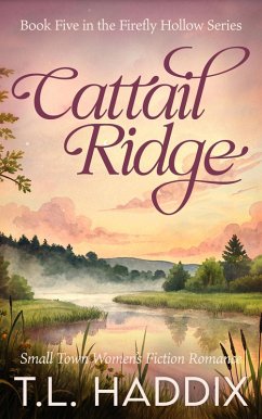 Cover Cattail Ridge: A Small Town Women's Fiction Romance (Firefly Hollow, #5) (eBook, ePUB)