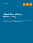 ...Als die Noten laufen lernten...Band 3 (eBook, ePUB) ...Als die Noten laufen lernten...Band 3 (eBook, ePUB)