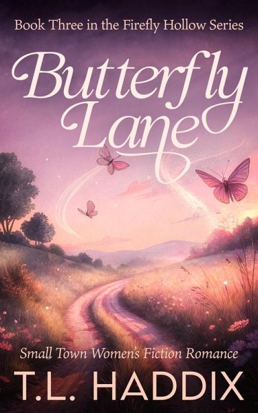 Butterfly Lane: A Small Town Women's Fiction Romance (Firefly Hollow, #3) (eBook, ePUB)