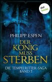 Der König muss sterben / Die Tempelritter-Saga Bd.2 (eBook, ePUB)