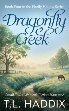 Cover Dragonfly Creek: A Small Town Women's Fiction Romance (Firefly Hollow, #4) (eBook, ePUB)
